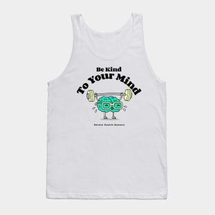 Be Kind To Your Mind Tank Top